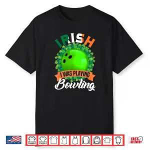 Irish I Was Playing Bowling Shamrocks Saint Patrick’s Day Shirt