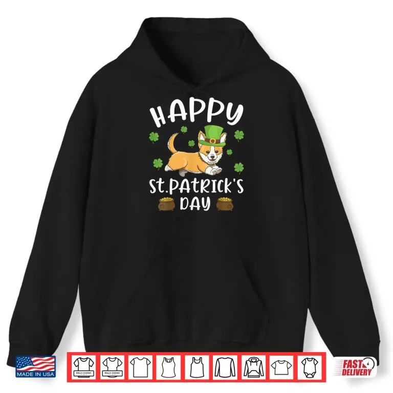 Hoodie Happy St. Patricks Day Funy Saint Patricks Corgi Dog Gift Shirt