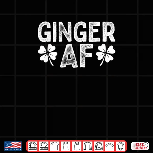 Design Funny Redhead Irish Ginger AF St Patricks Day Drinking Women Shirt