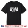 Funny Redhead Irish Ginger AF St Patricks Day Drinking Women Shirt
