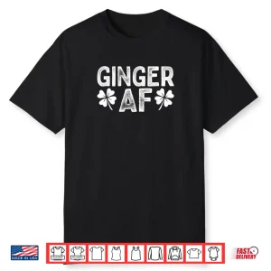 Funny Redhead Irish Ginger AF St Patricks Day Drinking Women Shirt
