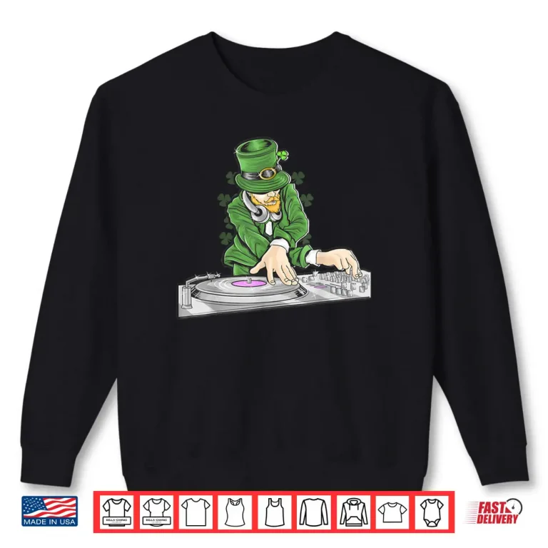 Sweatshirt DJ Disc Jockey St. Patricks Day Party Djane Shirt