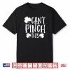 Can’t Pinch This Saint Patrick’s Day Funny St Patrick’s Day Shirt