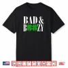 Bad And Boozy Funny St Patricks Day Green Luck Shirt