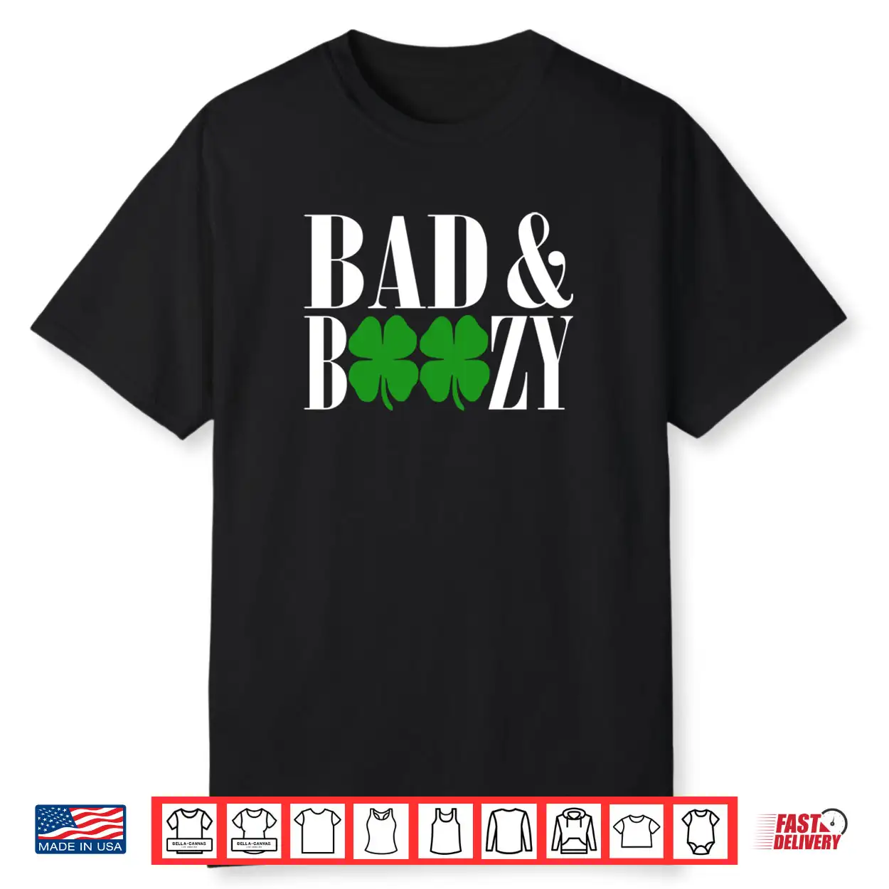Bad And Boozy Funny St Patricks Day Green Luck Shirt Bad And Boozy Funny St Patricks Day Green Luck Shirt