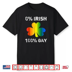 0  Irish 100  Gay Funny St. Saint Patrick’s Day Shirt