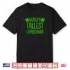 Tallest Leprechaun Saint Irish Pats St. Patrick’s Day Shirt
