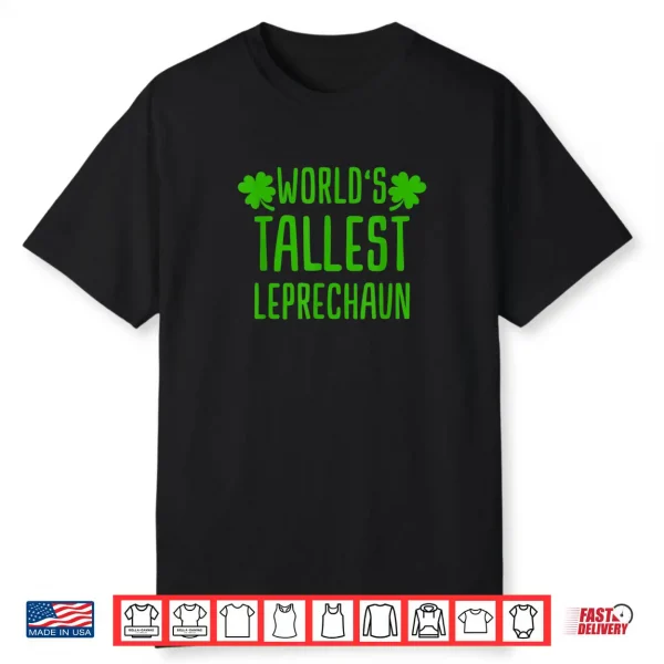 Tallest Leprechaun Saint Irish Pats St. Patrick’s Day Shirt