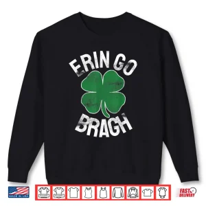 Sweatshirt St. Patricks Day Shamrock Erin Go Bragh Irish Saint Paddys Shirt