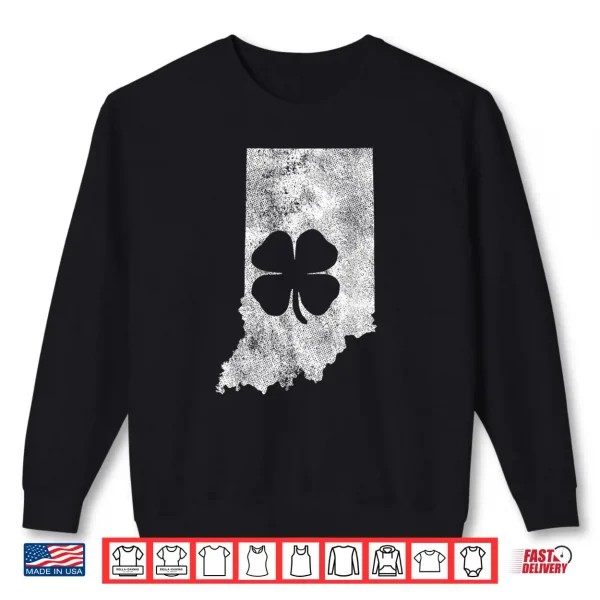 Sweatshirt St. Patricks Day IN Indiana Shamrock Irish Saint Paddys Shirt