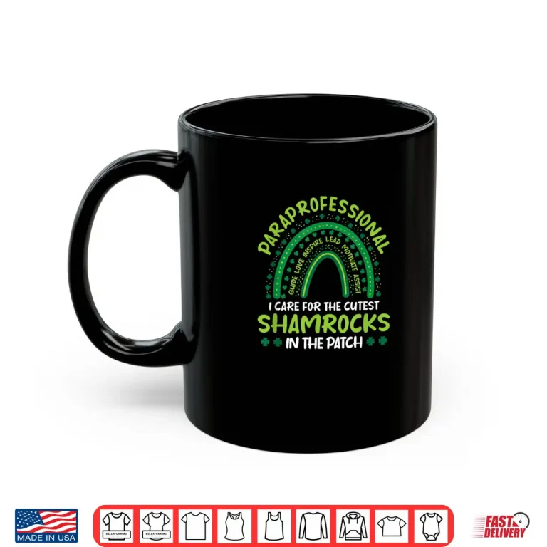Mug Paraprofessional Para Paraeducator St. Patricks Day Shirt