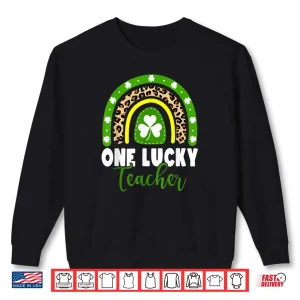 Sweatshirt One Lucky Teacher Rainbow Teacher St Patricks Day Leopard Shirt