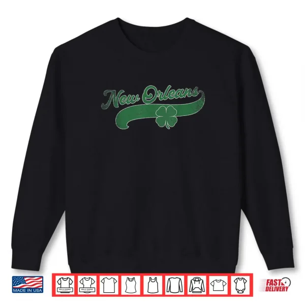 Sweatshirt New Orleans Shamrock St. Patricks Day Saint Paddys Irish Shirt