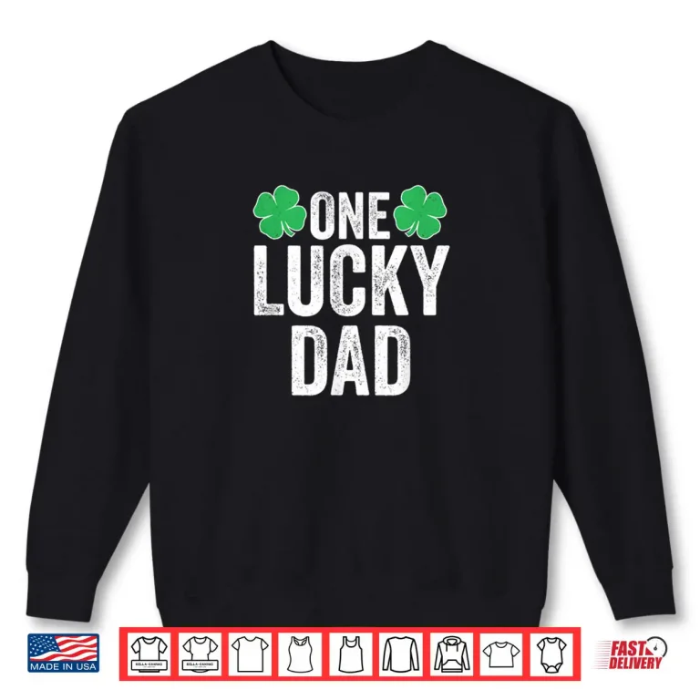 Mens One Lucky Dad Clover Men Father St Patricks Day Dad Shirt 1 Sweatshirt Mens One Lucky Dad Clover Men Father St Patricks Day Dad Shirt