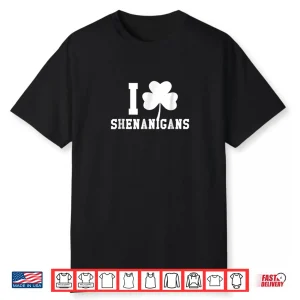 I LOVE Shenanigans Shamrock Saint Patrick’s Day Tee Shirt