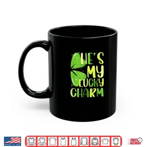 Mug Hes My Lucky Charm Funny St Patricks Day Couple Shirt
