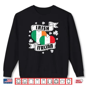 Sweatshirt Half Irish Half Italian Ireland Italy Flag St Patricks Day Shirt