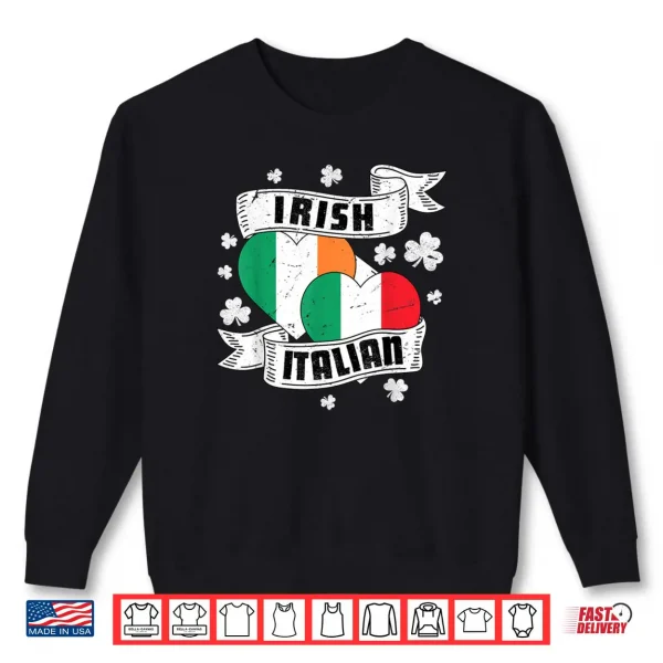 Half Irish Half Italian Ireland Italy Flag St Patrick's Day Shirt 1 Sweatshirt Half Irish Half Italian Ireland Italy Flag St Patricks Day Shirt