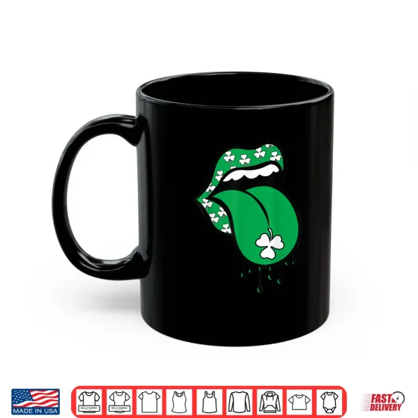 Mug Green Lips Mouth Shamrock Tongue Out Saint Patricks Day Shirt