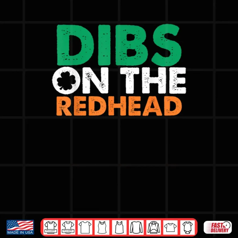 Design Dibs On The Redhead Saint Patricks Day Funny Shirt