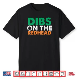 Dibs On The Redhead Saint Patrick’s Day Funny Shirt