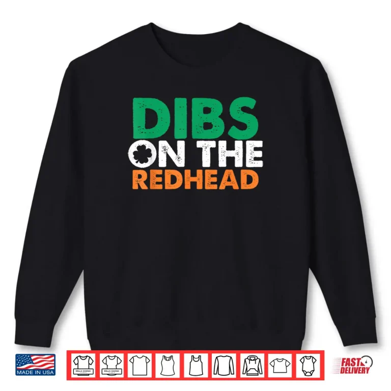Sweatshirt Dibs On The Redhead Saint Patricks Day Funny Shirt