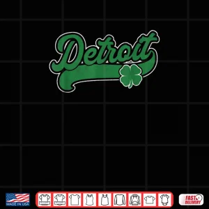 Design Detroit Shamrock St. Patricks Day Funny Saint Paddys Irish Shirt
