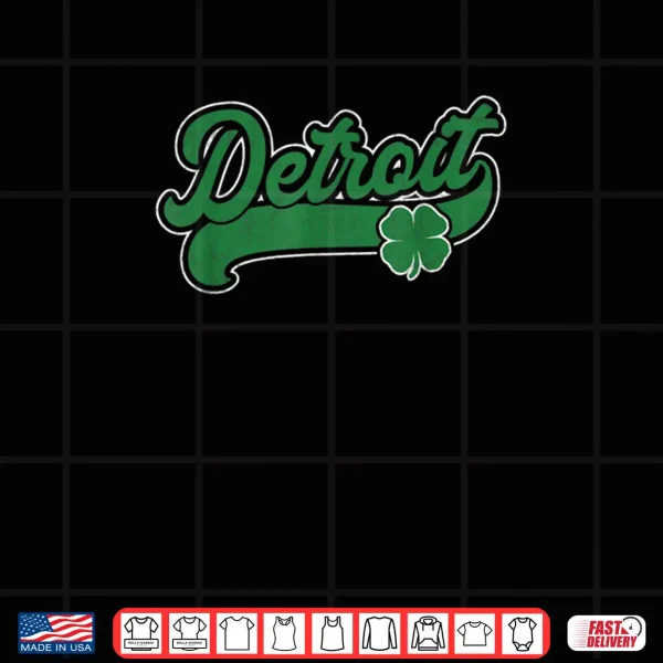 Design Detroit Shamrock St. Patricks Day Funny Saint Paddys Irish Shirt