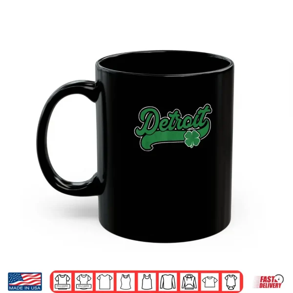 Mug Detroit Shamrock St. Patricks Day Funny Saint Paddys Irish Shirt