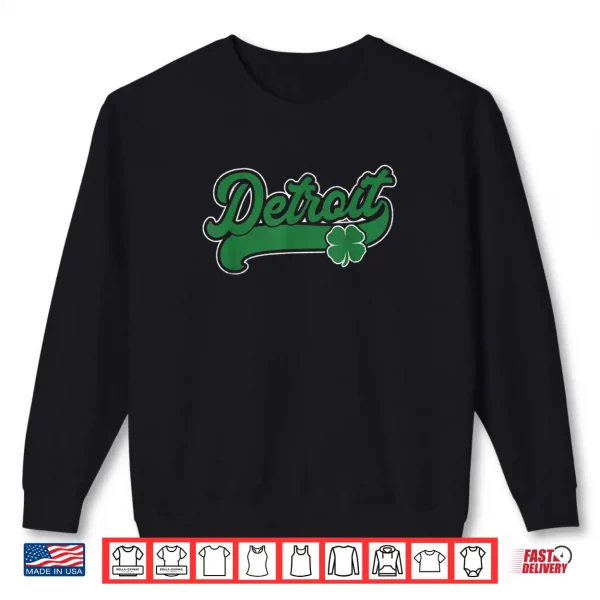 Sweatshirt Detroit Shamrock St. Patricks Day Funny Saint Paddys Irish Shirt