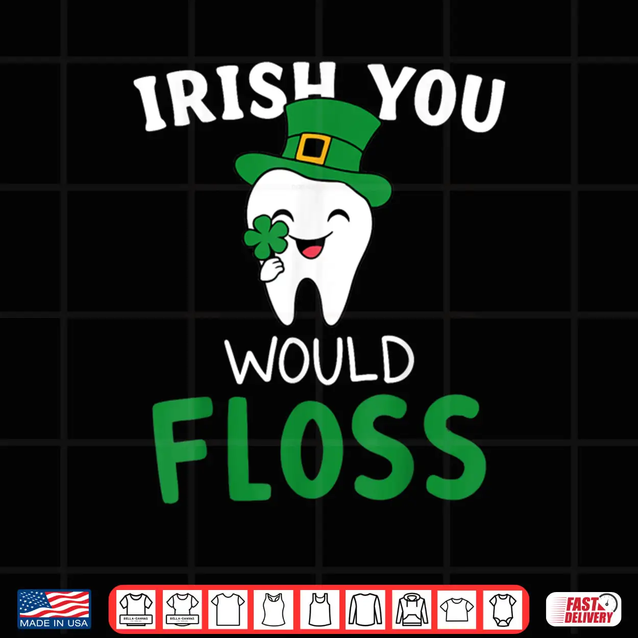 Dental Dentist Irish You Would Floss Saint Patrick’s Day Shirt Dental Dentist Irish You Would Floss Saint Patrick’s Day Shirt