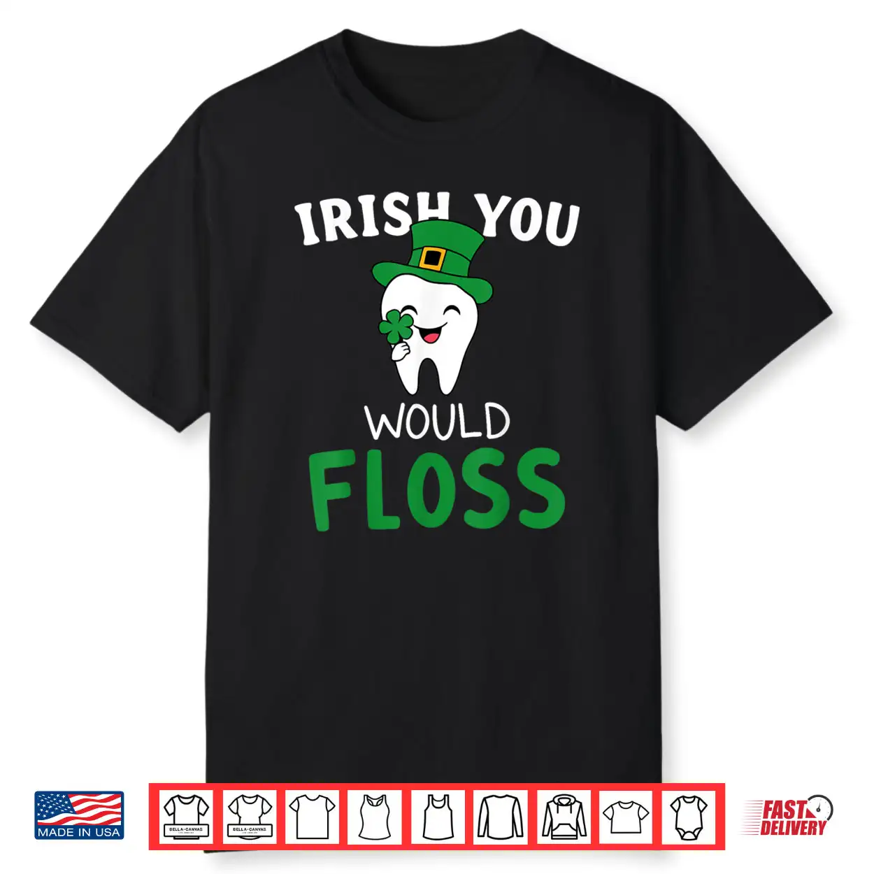 Dental Dentist Irish You Would Floss Saint Patrick’s Day Shirt Dental Dentist Irish You Would Floss Saint Patrick’s Day Shirt