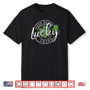 This Is My Lucky Shirt Saint Paddy’s Day St Patrick’s Day Shirt