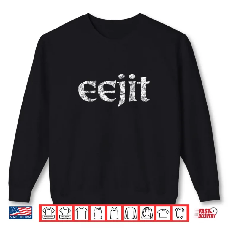 Sweatshirt Saint Patricks Day Humor Eejit Idiot Shirt