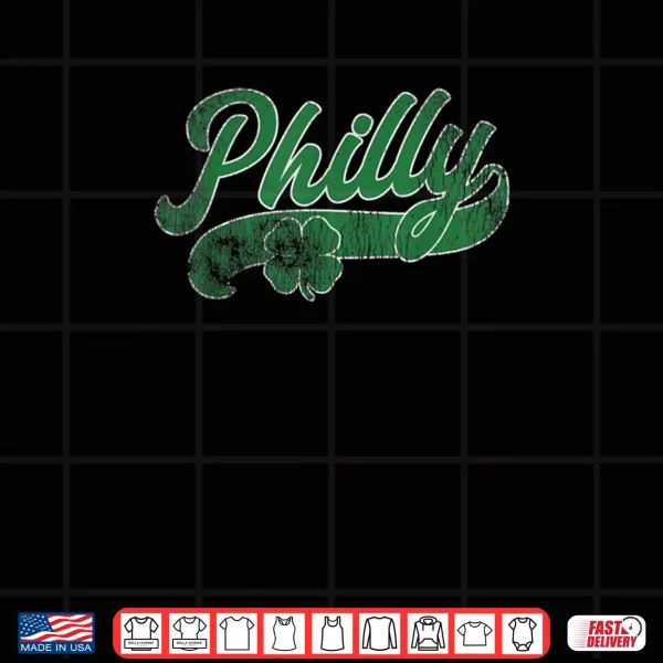 Philly Shamrock St. Patrick's Day Saint Paddy's Philadelphia Shirt 4 Design Philly Shamrock St. Patricks Day Saint Paddys Philadelphia Shirt