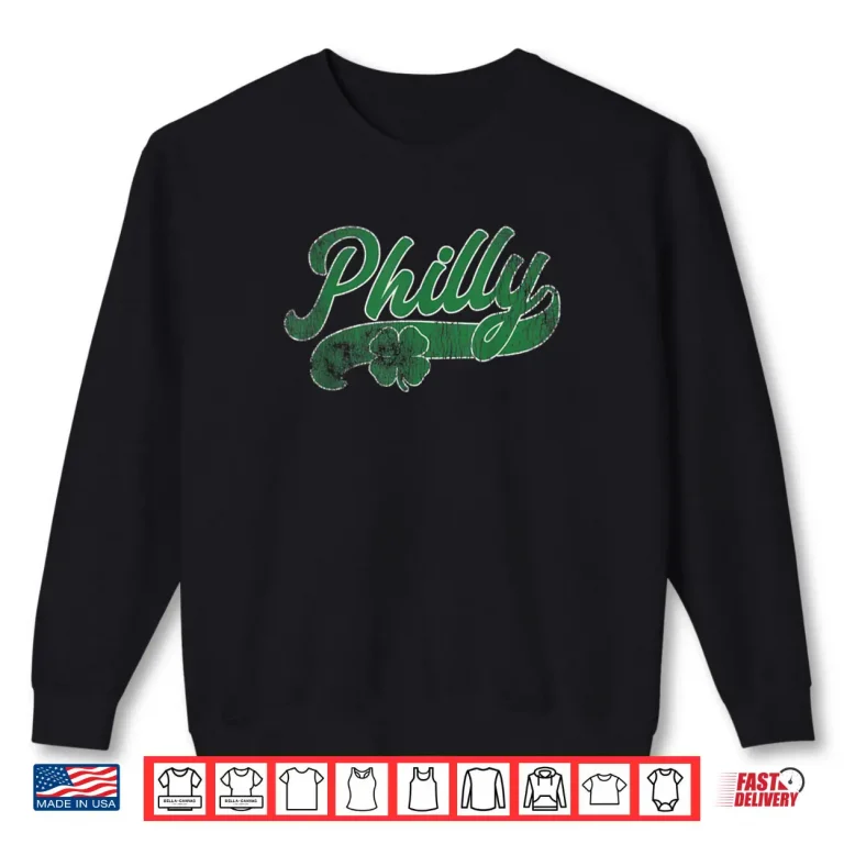Sweatshirt Philly Shamrock St. Patricks Day Saint Paddys Philadelphia Shirt