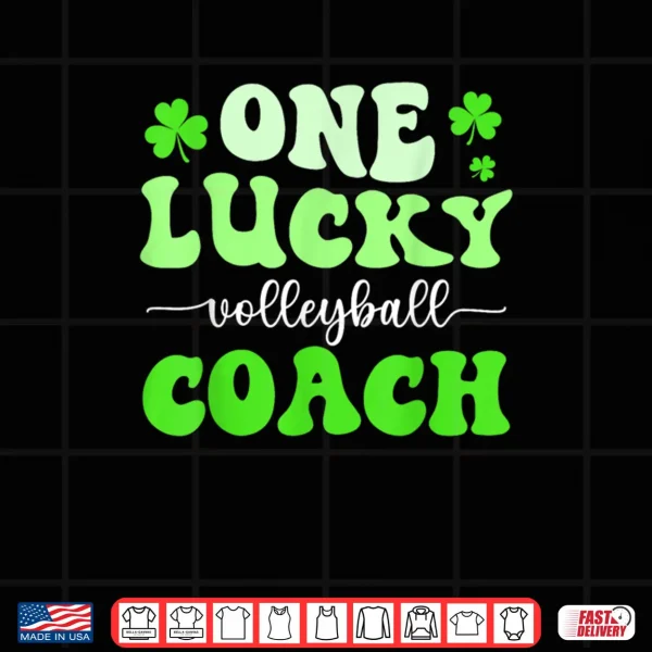 Design One Lucky Volleyball Coach St Patricks Day Shamrock Shirt