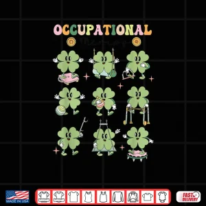 Occupational Therapy OT Lucky Shamrock Saint Patrick's Day Shirt 4 Design Occupational Therapy OT Lucky Shamrock Saint Patricks Day Shirt