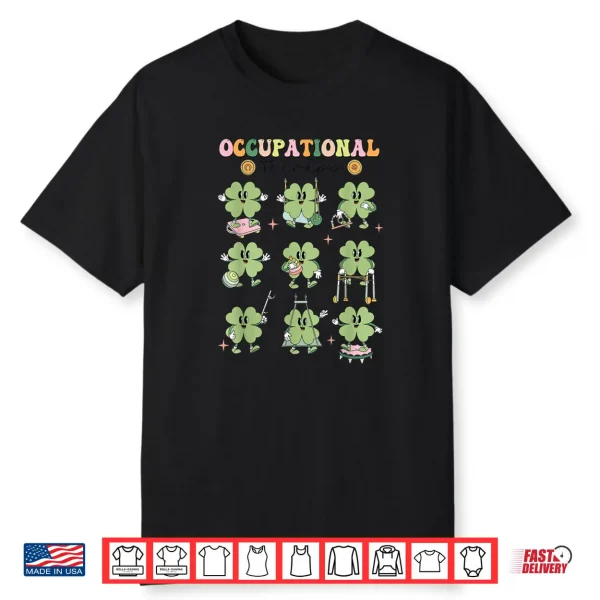 Occupational Therapy OT Lucky Shamrock Saint Patrick’s Day Shirt