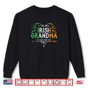 I'm An Irish Grandma Tshirt Gifts For Saint Patrick's Day 1 Sweatshirt Im An Irish Grandma Tshirt Gifts For Saint Patricks Day