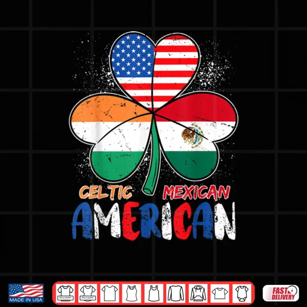 Half Irish Half Mexican American Shamrock St Patricks Day Shirt 4 Design Half Irish Half Mexican American Shamrock St Patricks Day Shirt