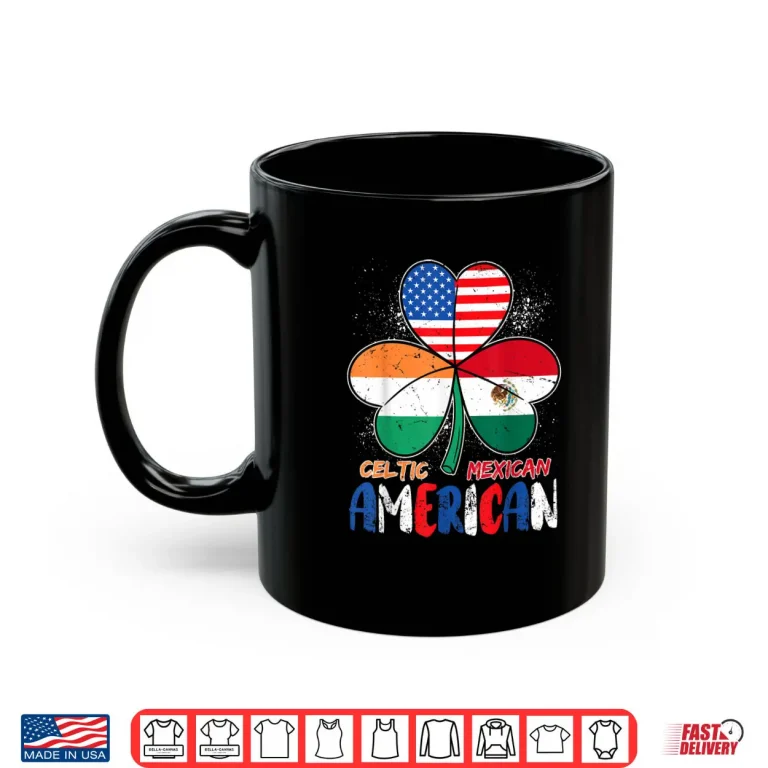 Mug Half Irish Half Mexican American Shamrock St Patricks Day Shirt