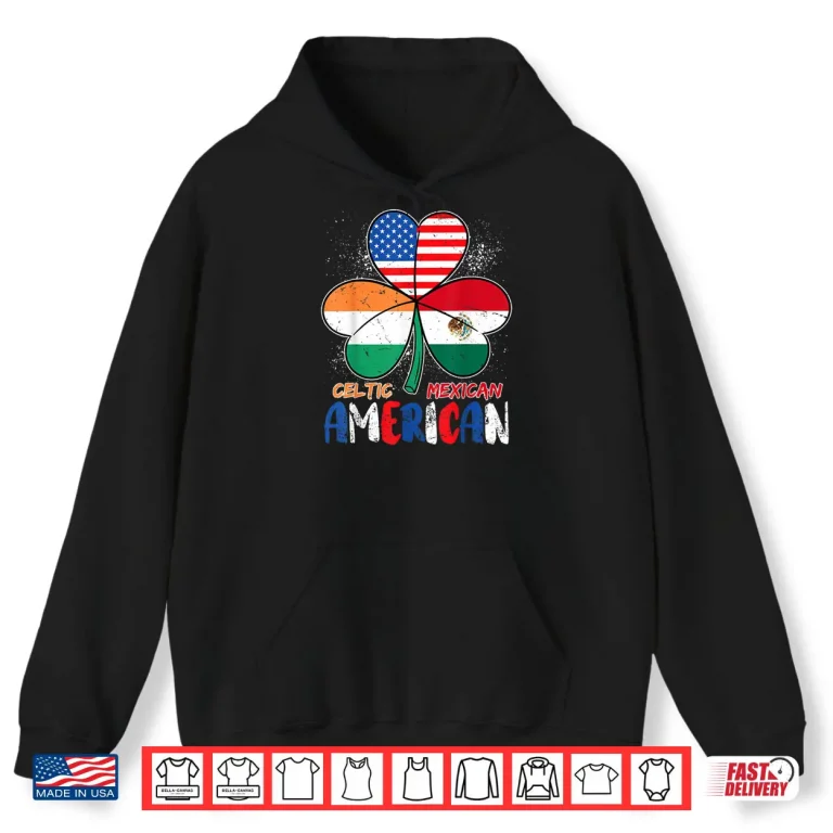 Hoodie Half Irish Half Mexican American Shamrock St Patricks Day Shirt