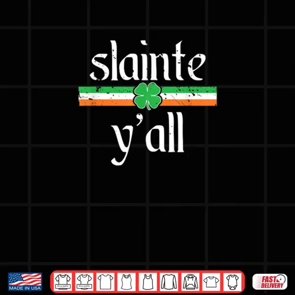 Funny St Patricks Day Shirt Irish Toast Cheers Slainte Y'all Shirt 4 Design Funny St Patricks Day Shirt Irish Toast Cheers Slainte Yall Shirt