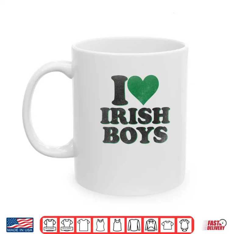 Funny St Patrick Day I Love Irish Boys I Heart Irish Boys Shirt 3 Mug Funny St Patrick Day I Love Irish Boys I Heart Irish Boys Shirt