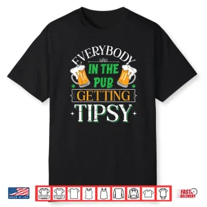 Everybody In The Pub Getting Tipsy Saint Patrick’s Day Shirt