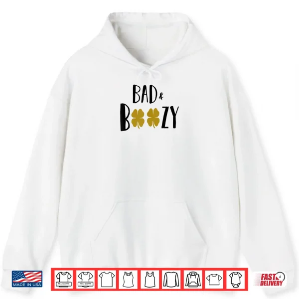 Hoodie Bad and Boozy Shirt Funny Saint Patrick Day Drinking Gift