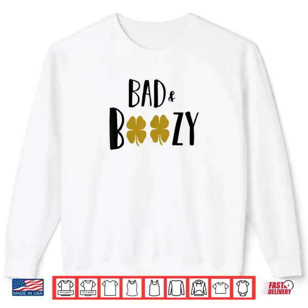 Sweatshirt Bad and Boozy Shirt Funny Saint Patrick Day Drinking Gift