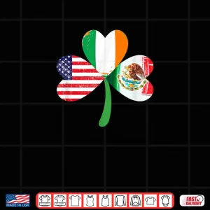 Design American Ireland Mexican Lucky Leaf Irish St. Patricks Day Shirt