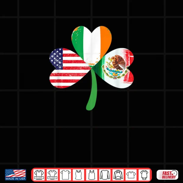 American Ireland Mexican Lucky Leaf Irish St. Patrick's Day Shirt 4 Design American Ireland Mexican Lucky Leaf Irish St. Patricks Day Shirt